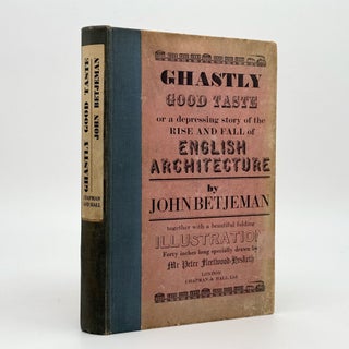 Item #370941 Ghastly Good Taste. Or, a Depressing Story of the Rise and Fall of English...