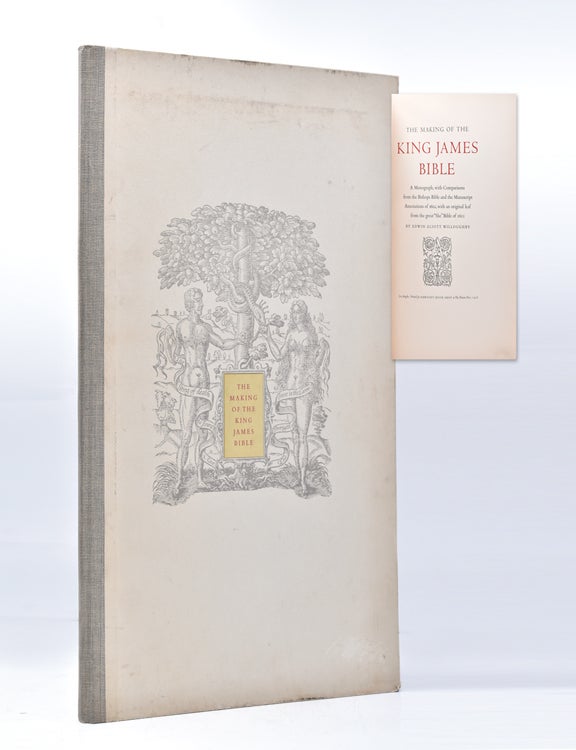 The Making Of The King James Bible A Monograph, With Comparisons From The Bishops Bible And The Manuscript Assotations Of 1602, With An Original Leaf From The Great "She" Bible Of 1611