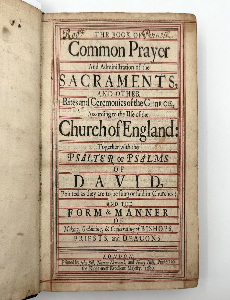 Book of Common Prayer and Administration of the Sacraments, and Other Rites and Ceremonies of the Church, According to the Use of the Church of England: together with the Psalter or Psalms of David, pointed as they are to be sung or said in churches: and the form & manner of making, ordaining, & consecrating bishops, priests, and deacons
