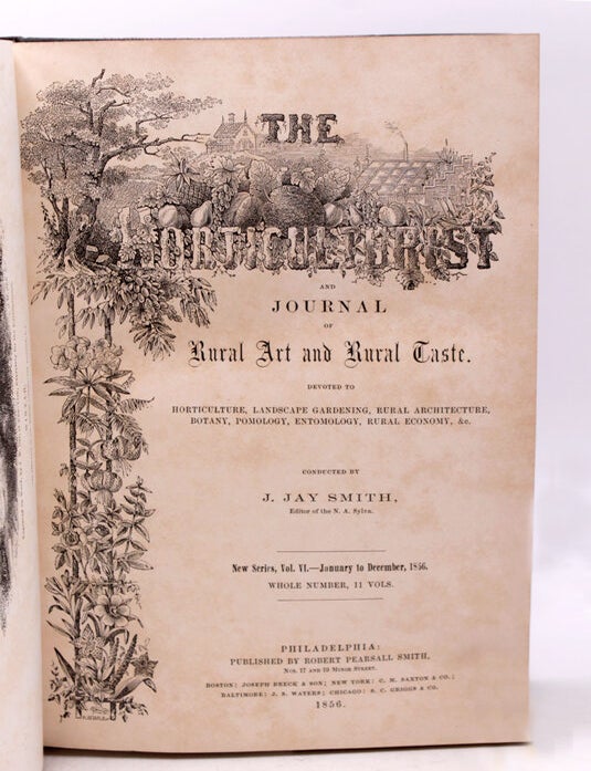 The Horticulturalist and Journal of Rural Art & Taste. Devoted to Horticulture, Landscape Gardening, Rural Architecture, Botany, Pomology, Entomology, Rural Economy &c