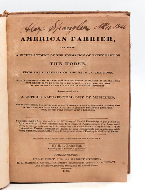 The American Farrier; Containing a minute account of the formation of every part of the Horse, from the extremity of the head to the hoof. With a description of all the diseases to which each part is liable; the best remedies [etc.]