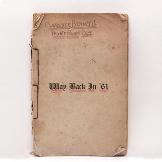 Item #372152 Way Back in '61. An Original Play in 4 Acts. Clarence Bennett