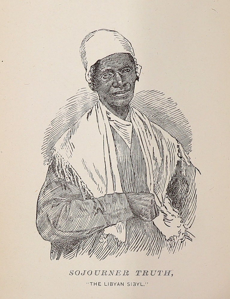 Narrative of Sojourner Truth; a Bondswoman of Olden Time, Emancipated by the New York Legislature in the Early Part of the Present Century; With a History of her Labors and Correspondence, Drawn from her "Book OF Life." Also, A Memorial Chapter, Giving the Particulars of Her Last Sickness and Death