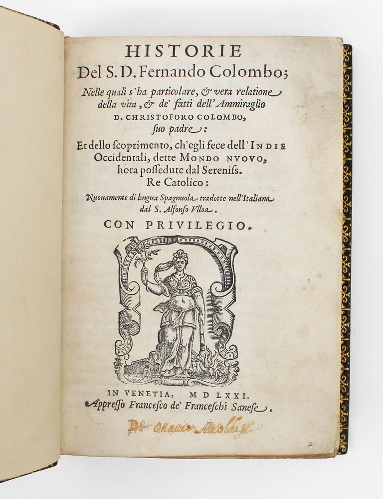 Historie del S. D. Fernando Colombo; nelle quali s’ha particolare, & vera relatione della vita, & de’ faiti dell’ Ammiraglio D. Christoforo Colombo, suo padre