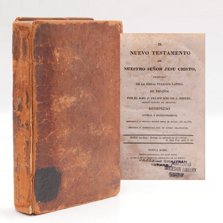 El nuevo testamento de nuestro Señor Jesu Cristo, / traducido de la Biblia Vulgata Latina en Español por el Rmo. P. Felipe Scio De S. Miguel, obispo electo de Segovia. : Reimpreso literal y diligentemente, conforme a la segunda edicion hecha en Madrid, an̄o 1797, revista y corregida por su mismo traductor