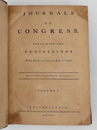 Item #373113 Journals of Congress, Containing the Proceedings from Sept. 5, 1774 to Jan. 1, 1776....