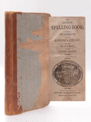 Item #373829 The American Spelling Book; Containing the Rudiments Of The English Language, For...