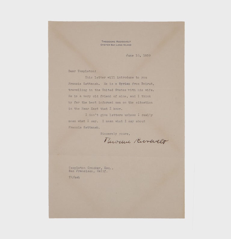Collection of 6 typed letters, signed (“Theodore Roosevelt” or “Ted”) from Theodore Roosevelt III, introductions and testimonials for his friend Francis Kettaneh