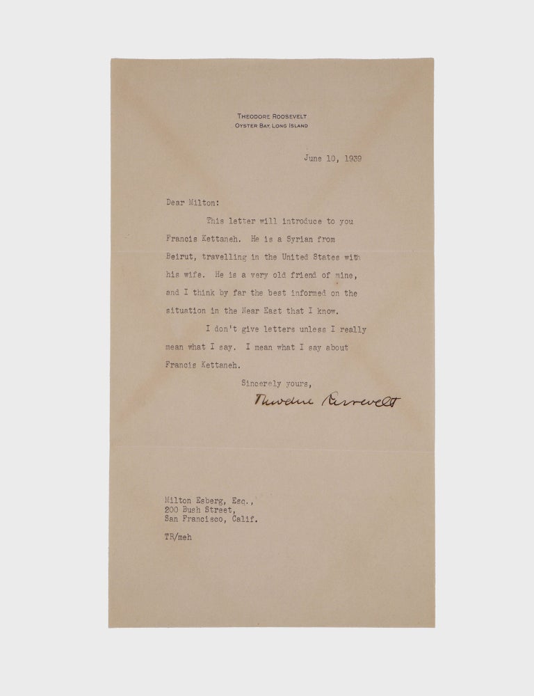 Collection of 6 typed letters, signed (&ldquo;Theodore Roosevelt&rdquo; or &ldquo;Ted&rdquo;) from Theodore Roosevelt III, introductions and testimonials for his friend Francis Kettaneh
