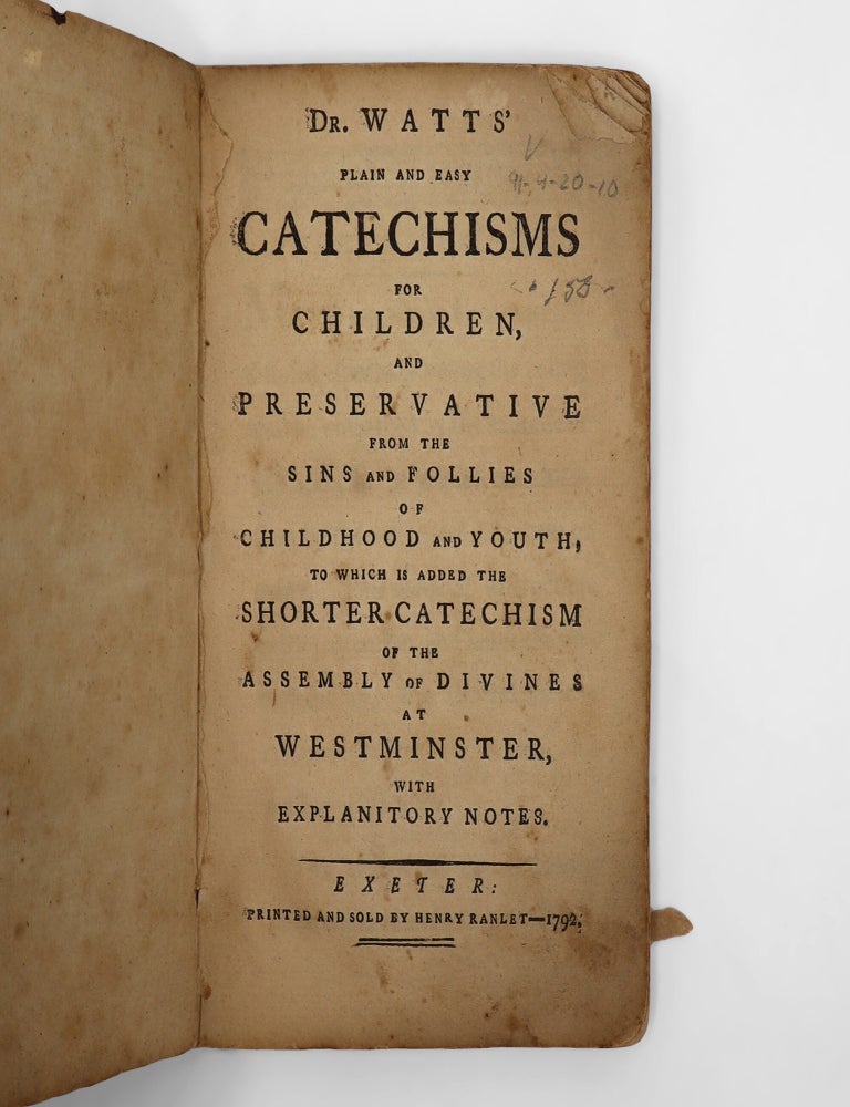 Dr. Watts' Plain and Easy Catechisms for Children, and preservative ...