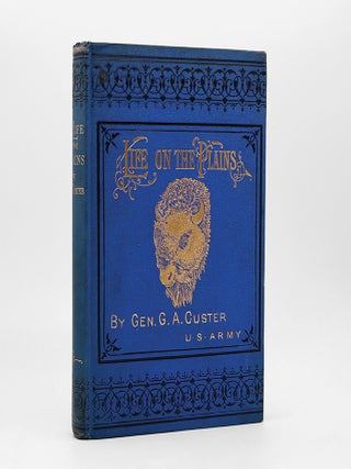Item #374804 My Life on the Plains, or, Personal Experiences with Indians. Gen. G. A. Custer, U. S A