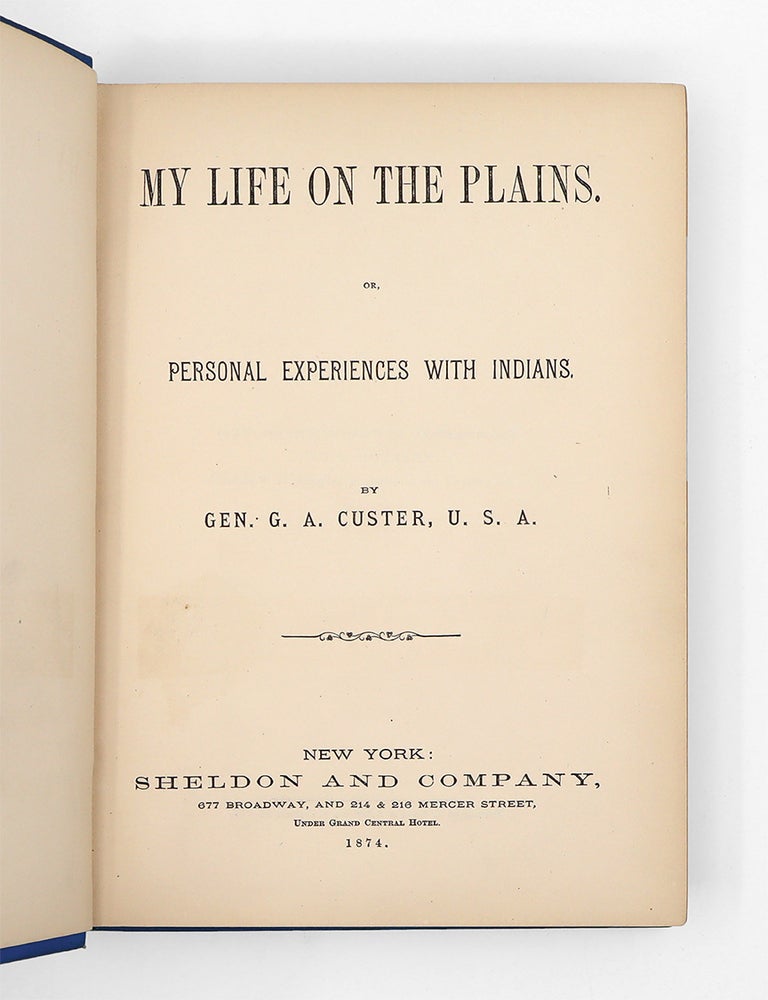 My Life on the Plains, or, Personal Experiences with Indians