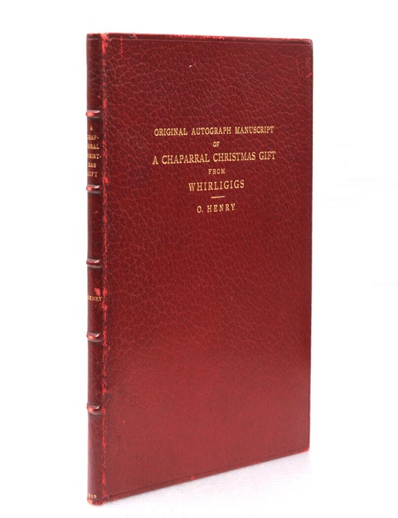 A Chaparral Christmas Gift. Author’s Autograph Manuscript, signed “O. Henry”