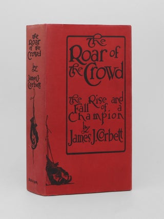 Item #375096 The Roar of the Crowd. The True Tale of the Rise and Fall of a Champion … With a...