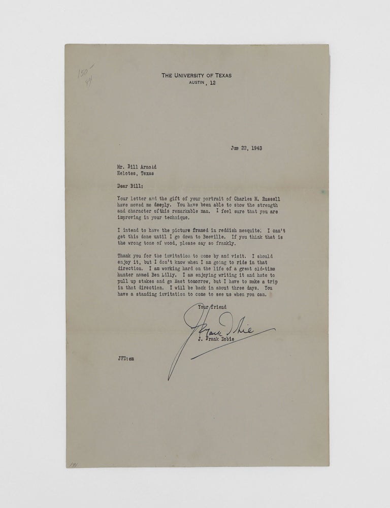 Item #375097 Typed letter signed, to Bill Arnold, thanking him for a portrait of Charles M. Russell, suggesting a wood for framing and on his forthcoming biography of Ben Lilly. J. Frank Dobie.