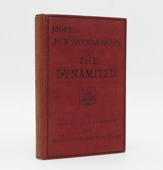 Item #375396 More New Arabian Nights. The Dynamiter. Robert Louis Stevenson, Fanny van de Grift...