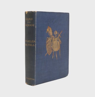 Item #375448 Arms and Armour in Antiquity and the Middle Ages. George S. Patton, Jr, Charles Boutell