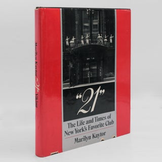 Item #376043 "21" The Life and Times of New York's Favorite Club. "21" Club,...