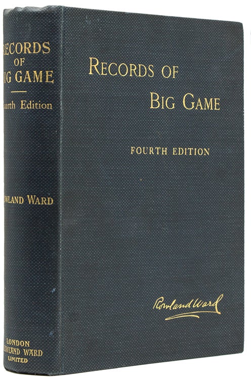 Item #37624 Records of Big Game with their Distribution, Characteristics, Dimensions, Weights and Horn & Tusk Measurements of the Different Species. Big Game, Rowland Ward.