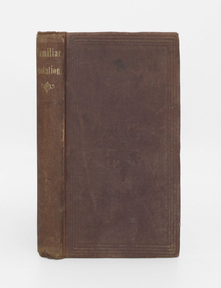 A Collection of Familiar Quotations, with Complete Indices of Authors and Subjects