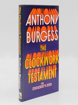 Item #376800 The Clockwork Testament or: Enderby's End. Anthony Burgess