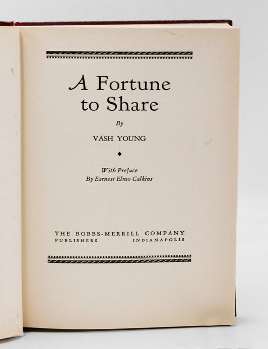 A Fortune to Share. With a Preface by Earnest Elmo Calkins