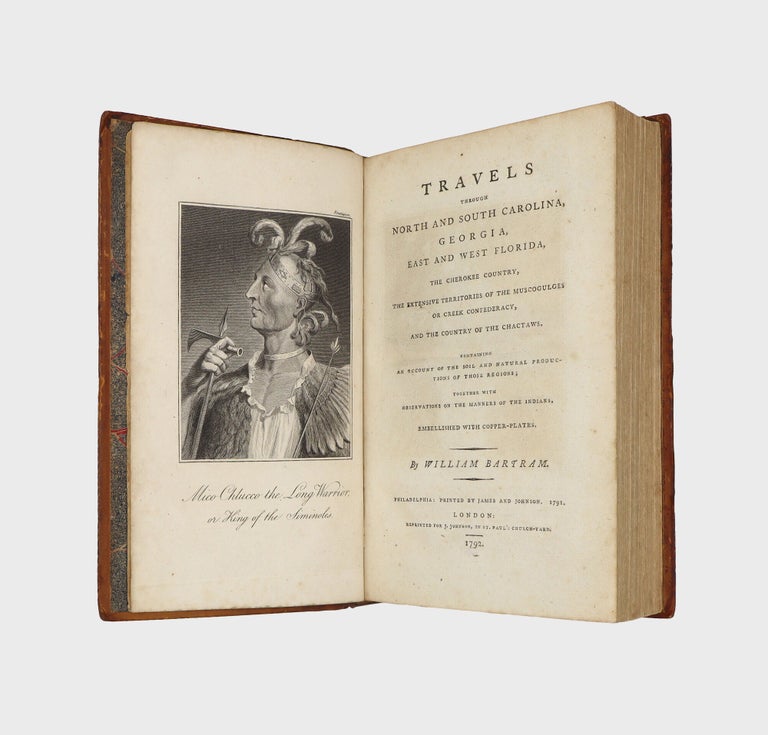 Travels Through North and South Carolina, Georgia, East and West Florida, The Cherokee Country, The Extensive Territories of the Muscogulges or Creek Confederacy, and the Country of the Chactaws