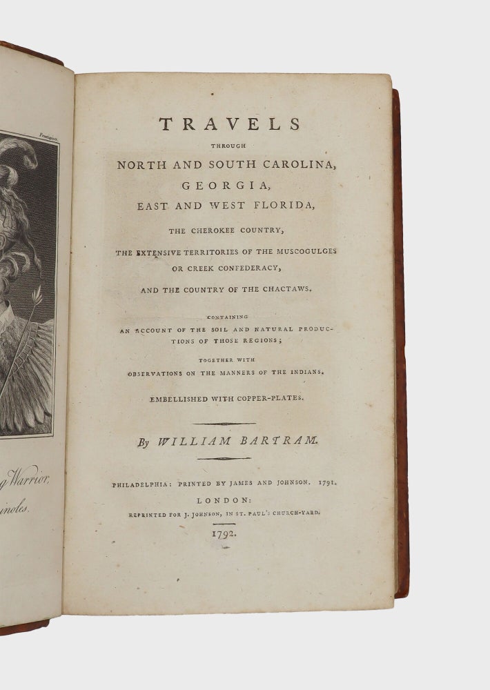 Travels Through North and South Carolina, Georgia, East and West Florida, The Cherokee Country, The Extensive Territories of the Muscogulges or Creek Confederacy, and the Country of the Chactaws