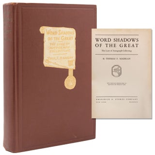 Item #37725 Word Shadows of the Great. The Lure of Autograph Collecting. Autographs, Thomas F....