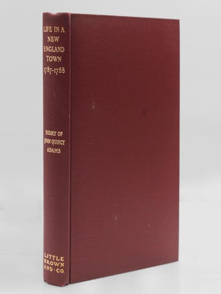 Item #377704 Life in New England Town 1787, 1788 Diary of John Quincy Adams. John Quincy Adams