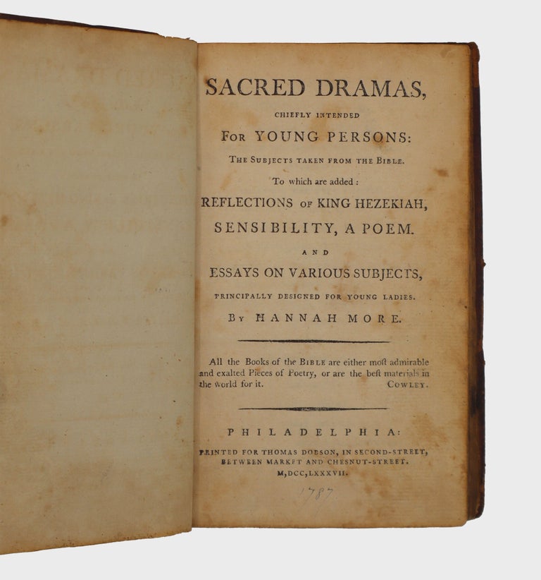 Item #377713 Sacred Dramas, chiefly intended for Young Persons ... and Essays on Various Subjects principally designed for young Ladies. Hannah More.