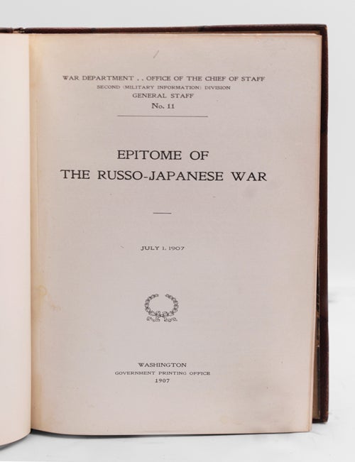 Reports of Military Observers attached to the Armies in Manchuria during the Russo-Japanese War. WITH: Epitome of the Russo-Japanese War