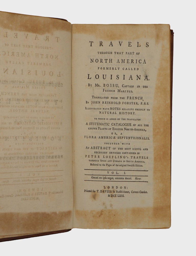 Travels through that part of North America formerly called Louisiana &hellip;Translated from the French by John Reinhold Forster, F. A. S. Illustrated with Notes relative chiefly to Natural History. To which is added by the Translator A Systematic Catalogue of all the Known Plants of English North America, or a Flora Americae Septentrionalis