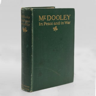 Item #377878 Mr. Dooley in Peace and in War. Finley Peter Dunne