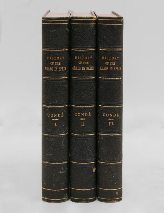 History of the Dominion of the Arabs in Spain. Translated from the Spanish of Dr. J.A. Cond&eacute; by Mrs. Jonathan Foster