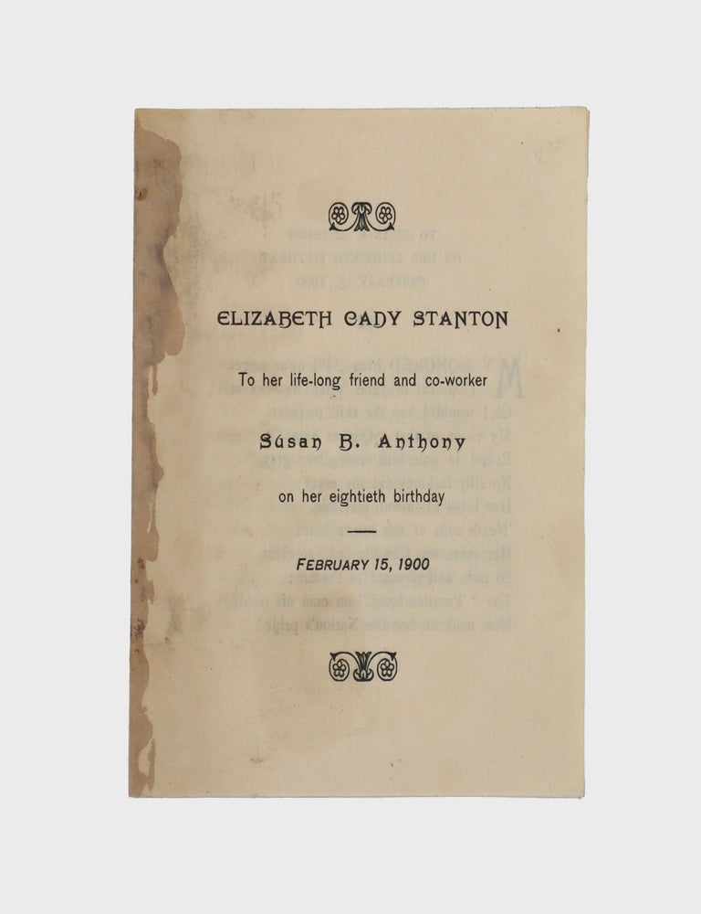 ... To her life-long friend and co-worker Susan B. Anthony on her eightieth birthday ..