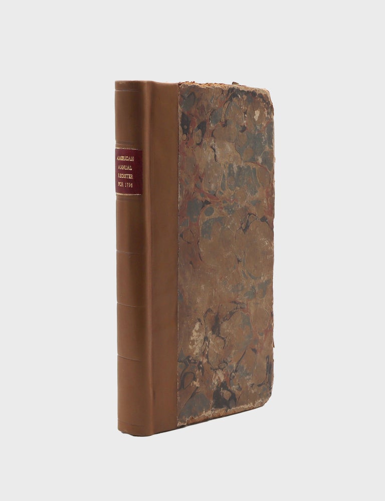 The American Annual Register, or, Historical Memoirs of the United States for the Year 1796