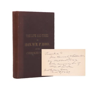 Item #377950 The Life and Times of Hon. William P. Ross. William P. Ross