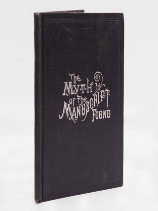 Item #377957 The Myth of the "Manuscript Found," or the Absurdities of the Spaulding Story."...