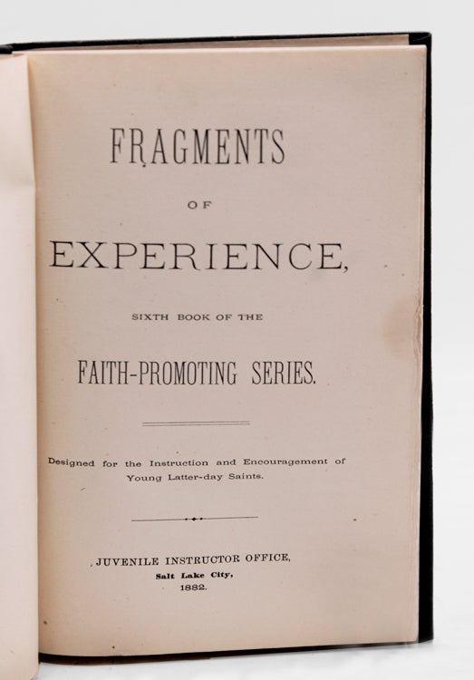 Fragments of Experience, Sixth Book of the Faith Promoting Series. Designed for the Instruction and Encouragement of Young Latter-day Saints