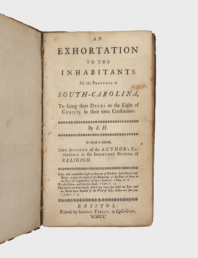 An Exhortation to the Inhabitants of the Province of South-Carolina, To bring their Deeds to the Light of Christ, in their own Consciences