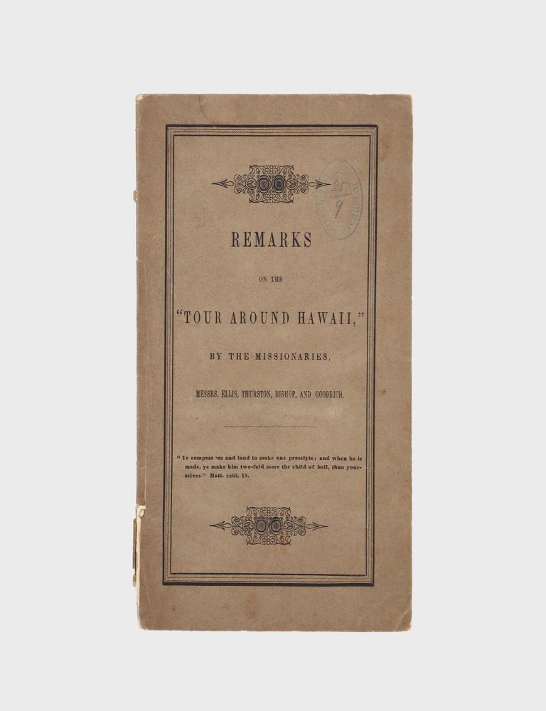 Remarks on the "Tour Around Hawaii," by the Missionaries, Messrs. Ellis, Thurston, Bishop and Goodrich