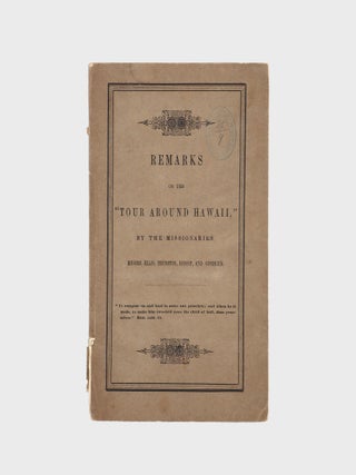 Remarks on the "Tour Around Hawaii," by the Missionaries, Messrs. Ellis, Thurston,...