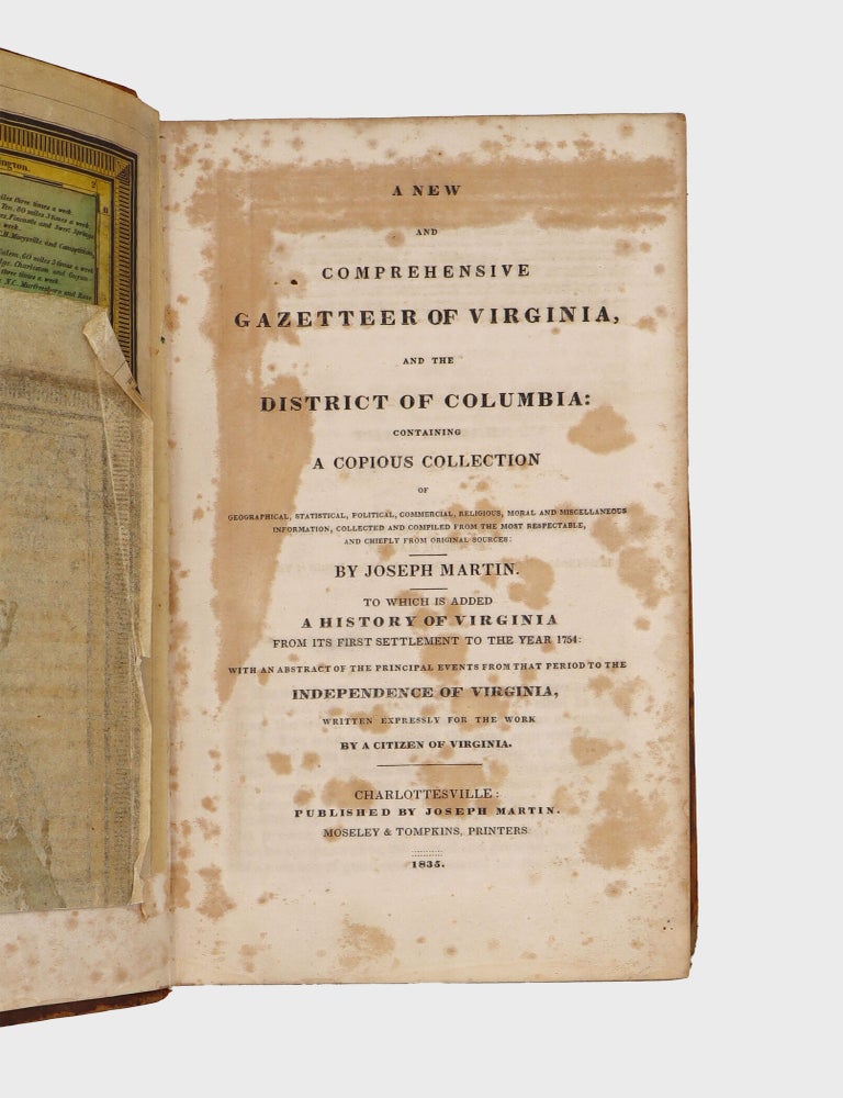 A New and Comprehensive Gazetteer of Virginia, and the District of Columbia: Containing a Copious Collection of Geographical, Statistical, Political, Religious, Moral and Miscellaneous Information ... To which is added a History of Virginia from its First Settlement to the Year 1754: with an Abstract of the Principal Events from the Period to the Independence of Virginia