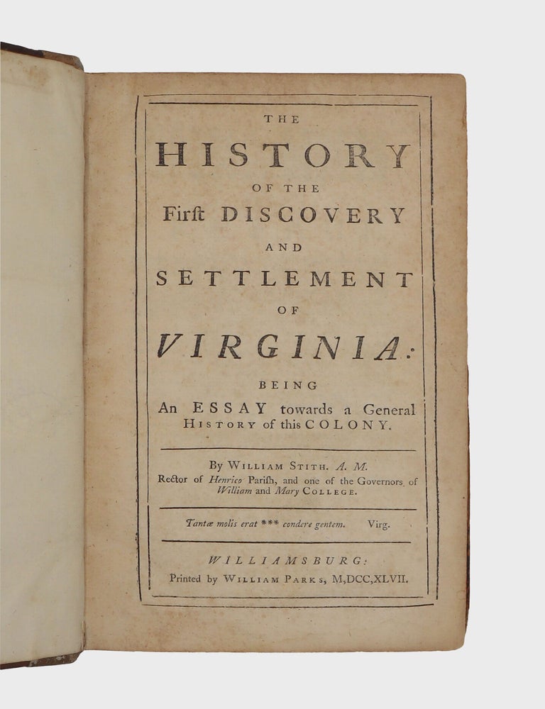 The History of the First Discovery and Settlement of Virginia: Being an Essay Towards a General History of this Colony ... [Bound with:] An Appendix to the First Part of the History of Virginia