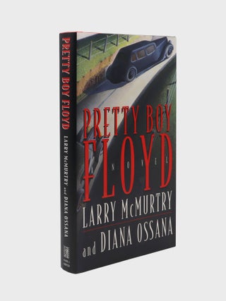 Item #378328 Pretty Boy Floyd. Larry McMurtry, Diana Ossana