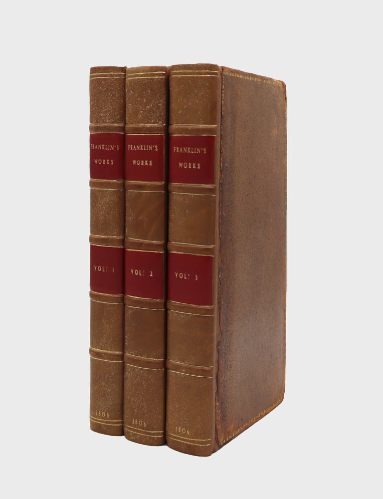 The Complete Works in Philosophy, Politics and Moral, of the Late Dr. Benjamin Franklin Now First Collected and Arranged; with Memoirs of His Early Life, written by Himself