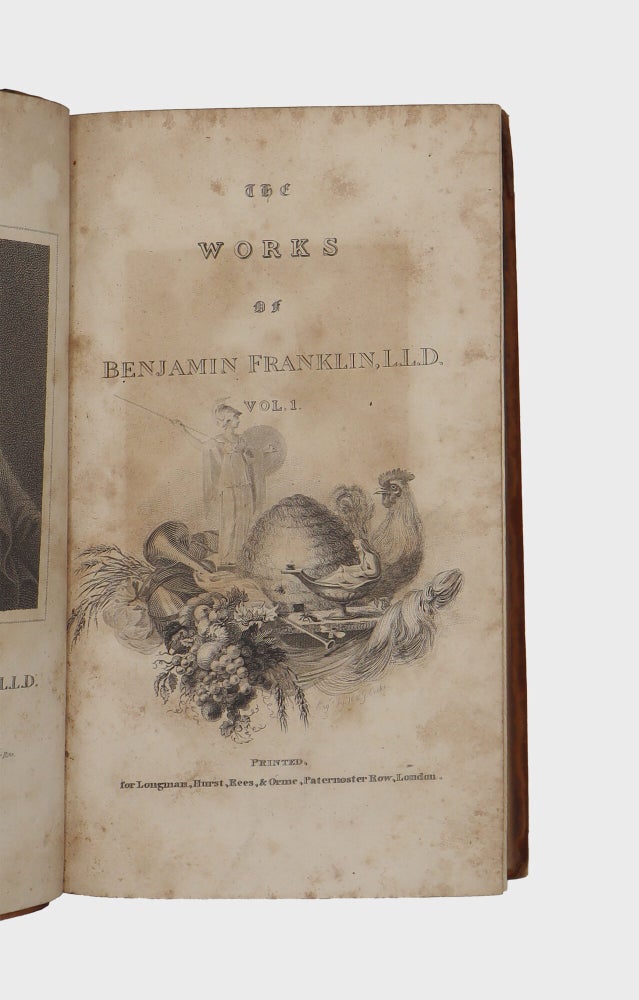 The Complete Works in Philosophy, Politics and Moral, of the Late Dr. Benjamin Franklin Now First Collected and Arranged; with Memoirs of His Early Life, written by Himself