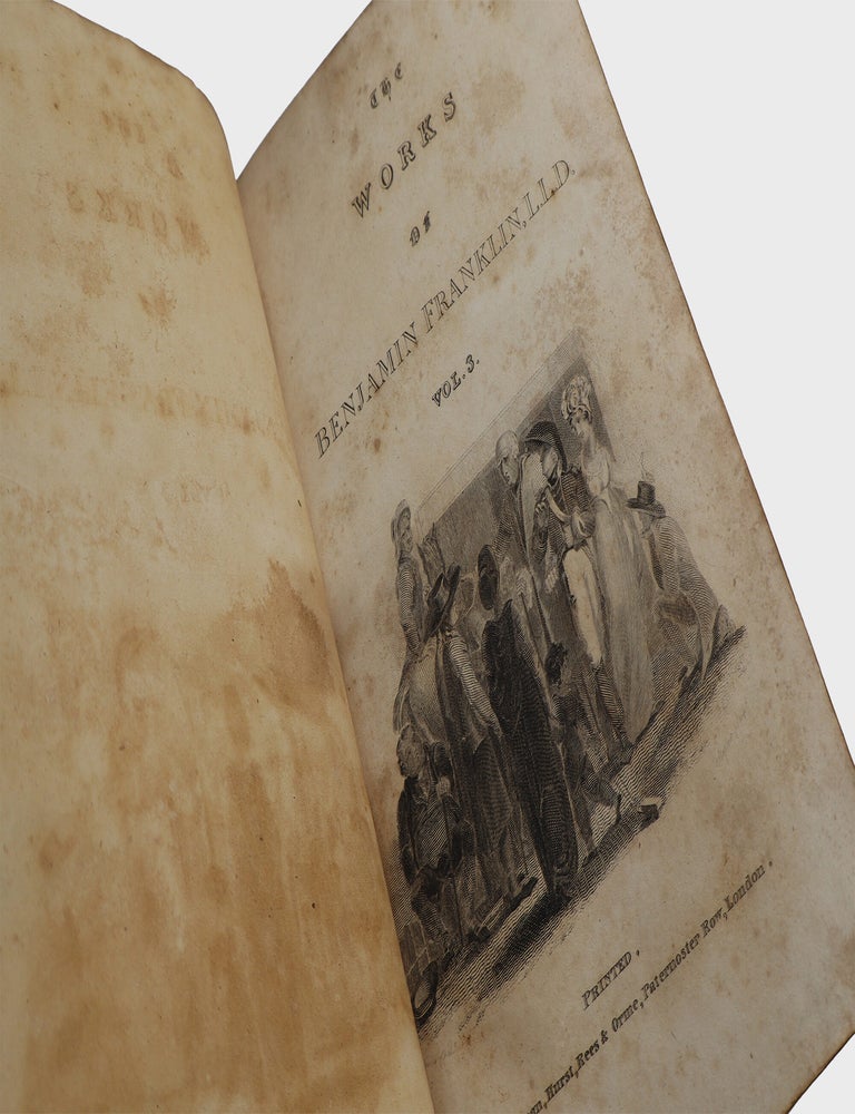The Complete Works in Philosophy, Politics and Moral, of the Late Dr. Benjamin Franklin Now First Collected and Arranged; with Memoirs of His Early Life, written by Himself