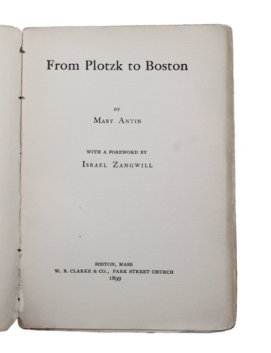 From Plotzk to Boston. With a foreward by Israel Zangwill
